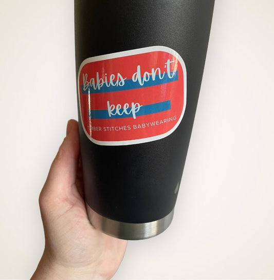 Babies Don’t Keep - Babywearing Sticker - Timber Stitches